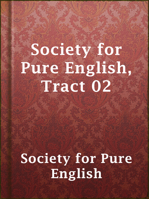 Title details for Society for Pure English, Tract 02 by Society for Pure English - Available